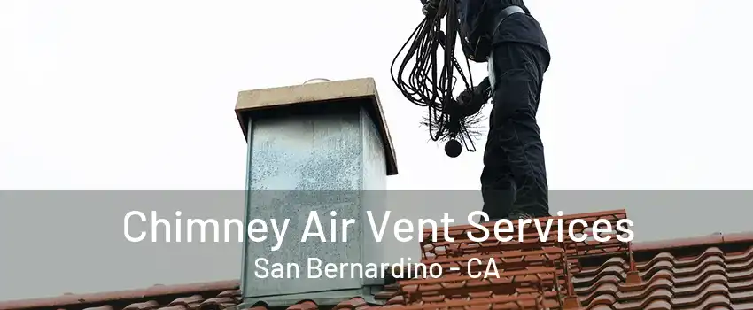 Chimney Air Vent Services San Bernardino - CA