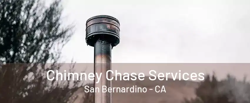 Chimney Chase Services San Bernardino - CA