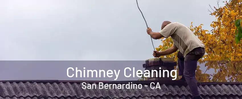 Chimney Cleaning San Bernardino - CA