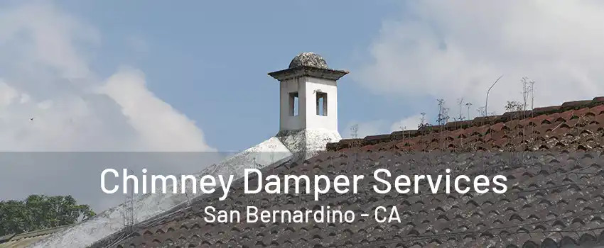 Chimney Damper Services San Bernardino - CA