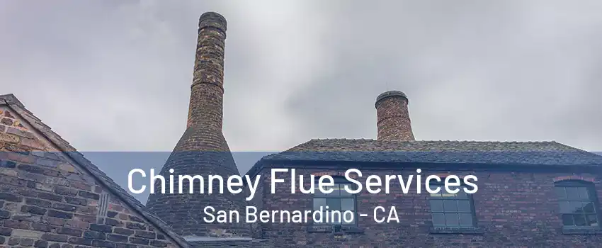 Chimney Flue Services San Bernardino - CA