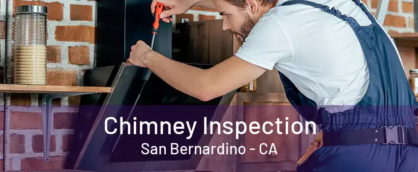 Chimney Inspection San Bernardino - CA