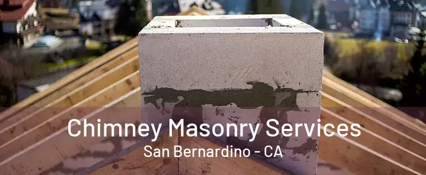 Chimney Masonry Services San Bernardino - CA