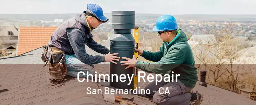 Chimney Repair San Bernardino - CA