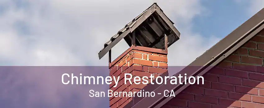 Chimney Restoration San Bernardino - CA