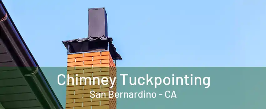 Chimney Tuckpointing San Bernardino - CA