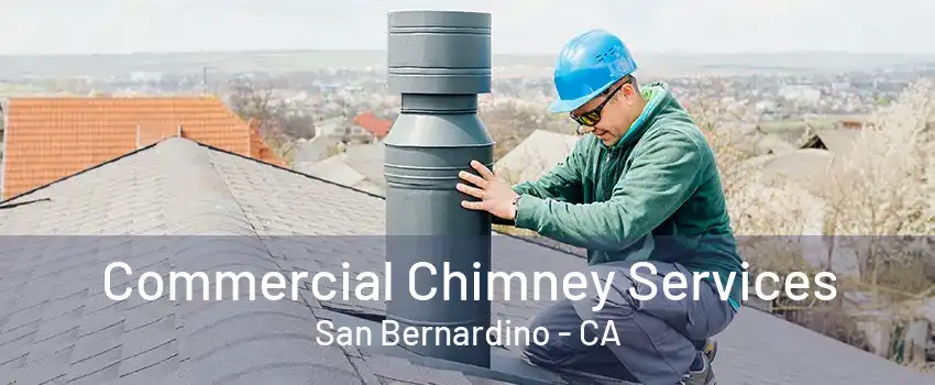 Commercial Chimney Services San Bernardino - CA