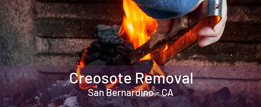 Creosote Removal San Bernardino - CA