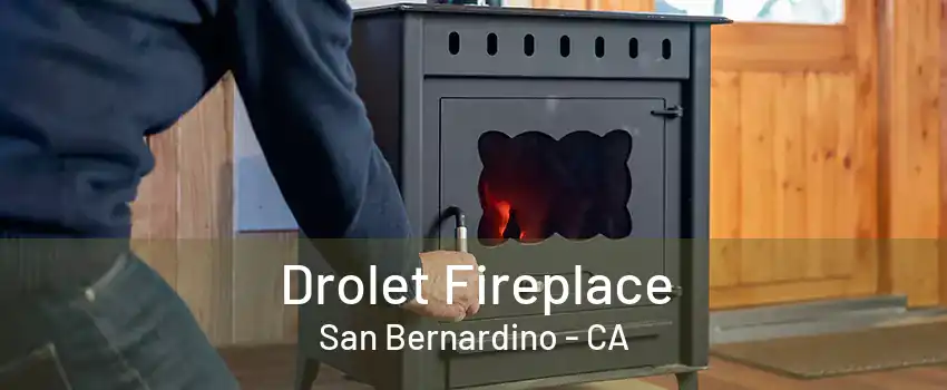 Drolet Fireplace San Bernardino - CA