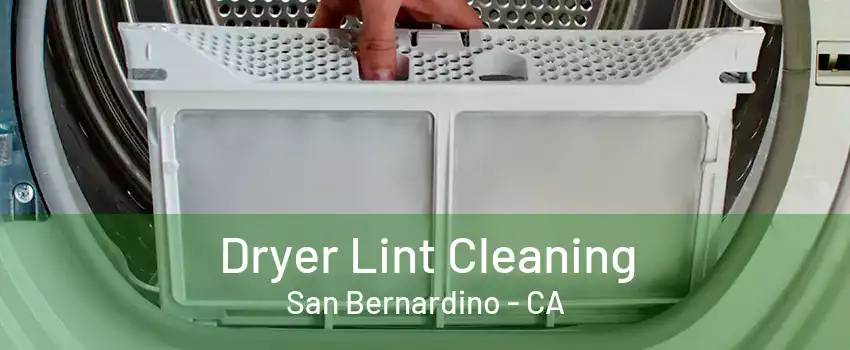 Dryer Lint Cleaning San Bernardino - CA