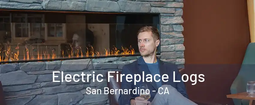 Electric Fireplace Logs San Bernardino - CA