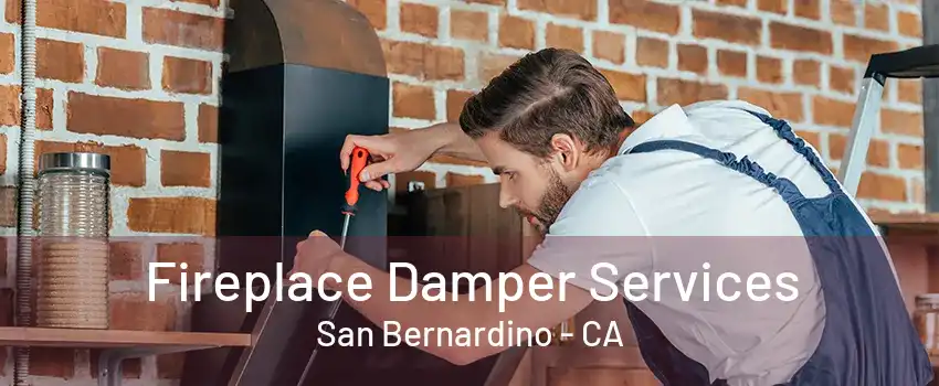 Fireplace Damper Services San Bernardino - CA