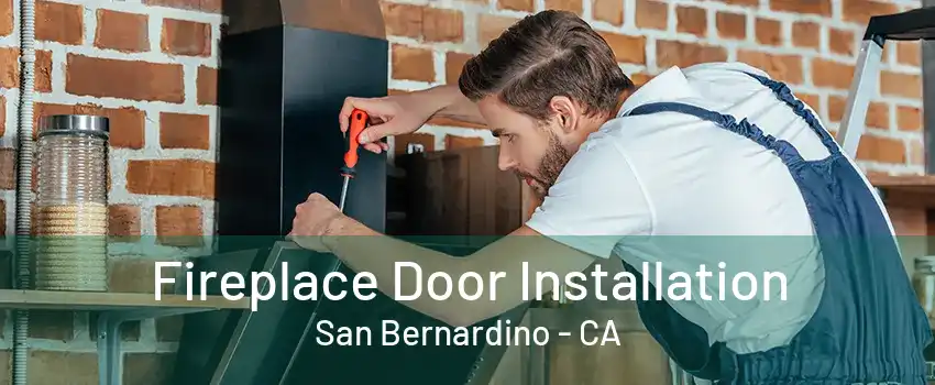 Fireplace Door Installation San Bernardino - CA