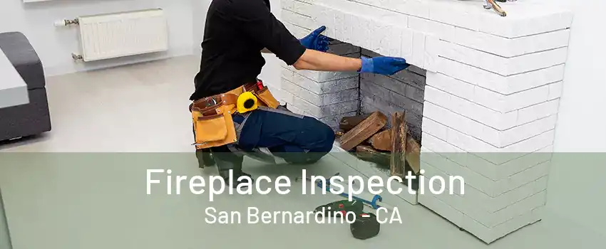 Fireplace Inspection San Bernardino - CA