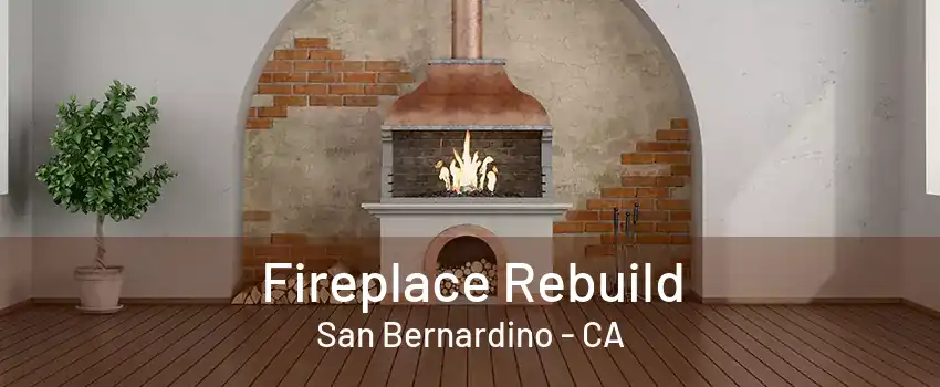 Fireplace Rebuild San Bernardino - CA