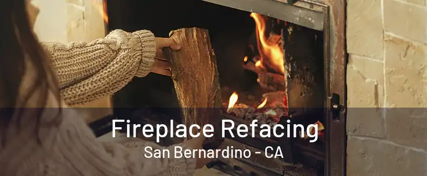 Fireplace Refacing San Bernardino - CA