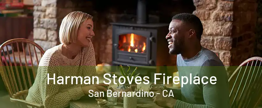 Harman Stoves Fireplace San Bernardino - CA