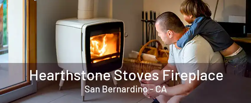 Hearthstone Stoves Fireplace San Bernardino - CA