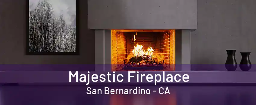 Majestic Fireplace San Bernardino - CA