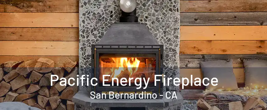 Pacific Energy Fireplace San Bernardino - CA