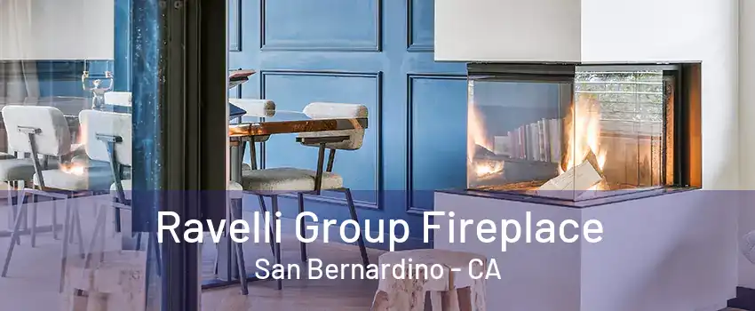 Ravelli Group Fireplace San Bernardino - CA