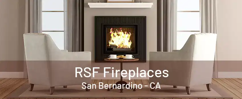 RSF Fireplaces San Bernardino - CA