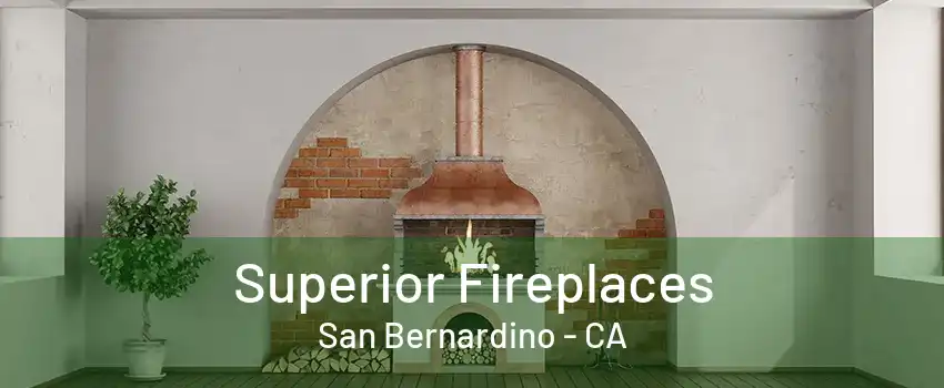 Superior Fireplaces San Bernardino - CA