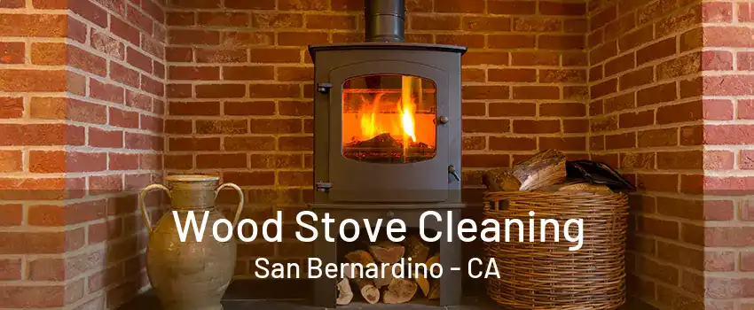 Wood Stove Cleaning San Bernardino - CA